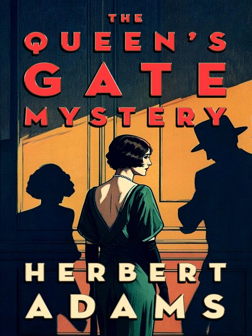 Title details for The Queen's Gate Mystery by Herbert Adams - Available
